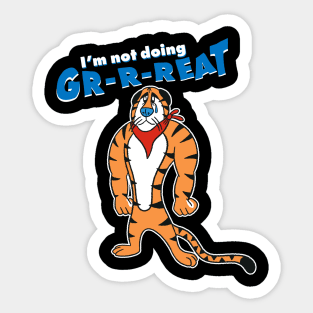 Tony isn't feeling "The Tiger" lately Sticker